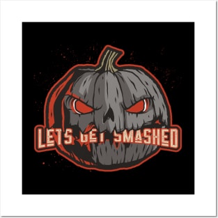 Halloween lets get smashed Posters and Art